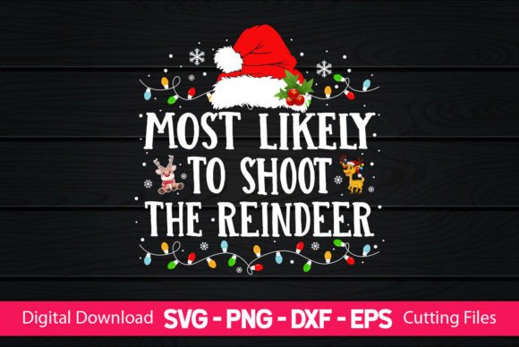 Most Likely to Shoot the Reindeer: A Graphic Design Asset for Crafts and Branding