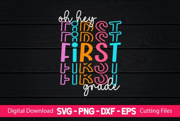 Oh Hey First Grade: A Design Asset for Crafts and Graphics