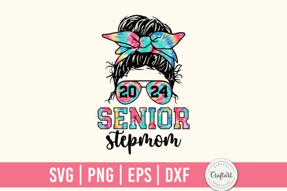 Senior 2024 Stepmom Graphics for Crafts & Celebration